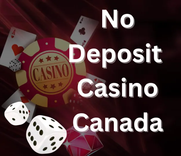 Start Playing At a No Deposit Casino Canada